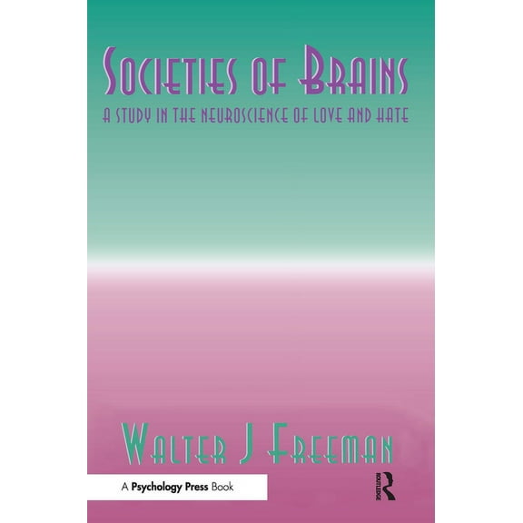 Inns Texts, Monographs, and Proceedings Societies of Brains: A Study in the Neuroscience of Love and Hate, (Paperback)