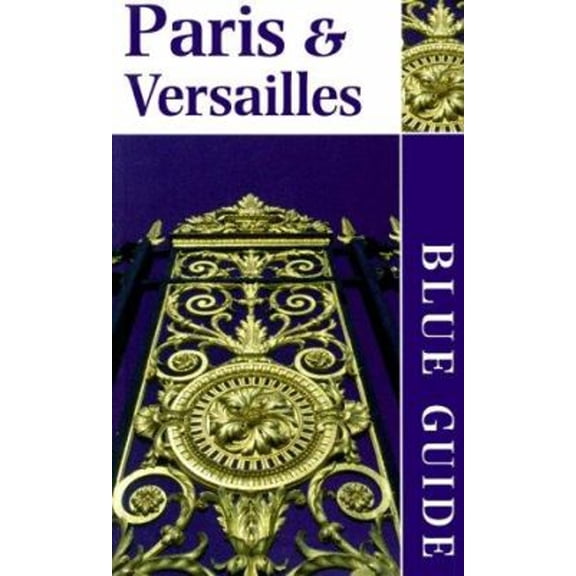 Pre-Owned Blue Guide Paris: Blue Guide Paris & Versailles (Edition 9) (Paperback)