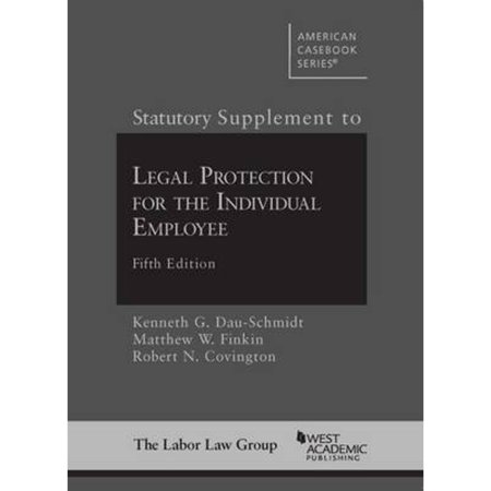 Pre-Owned Statutory Supplement to Legal Protection for the Individual Employee (Paperback) by Kenneth G. Dau-Schmidt, Matthew W. Finkin, Robert N. Covington