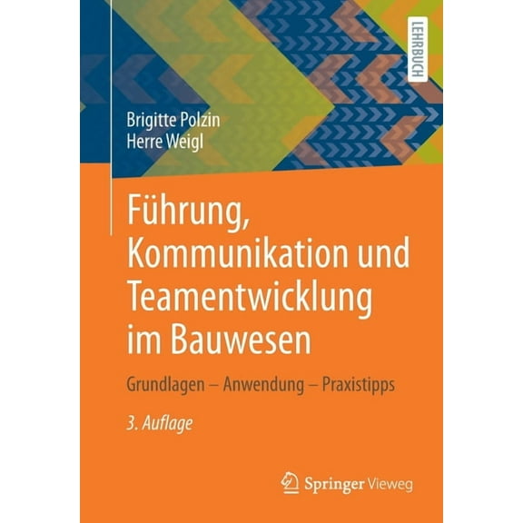 FÃ¼hrung, Kommunikation Und Teamentwicklung Im Bauwesen: Grundlagen - Anwendung - Praxistipps, (Paperback)