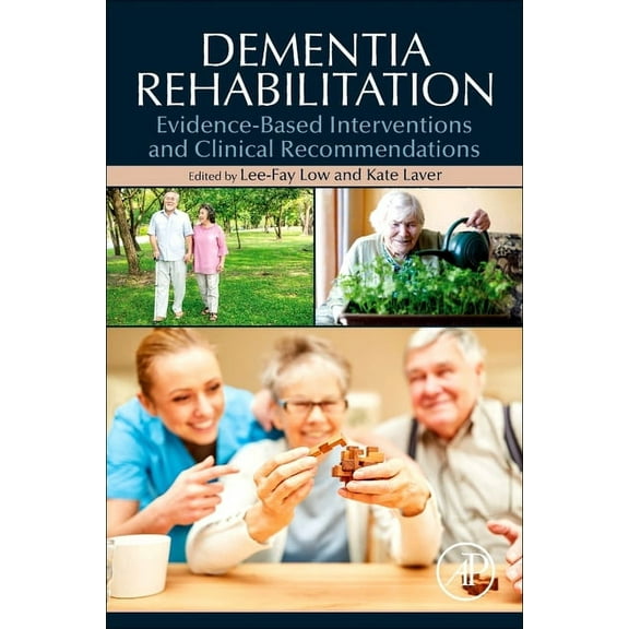 Dementia Rehabilitation: Evidence-Based Interventions and Clinical Recommendations, (Paperback)