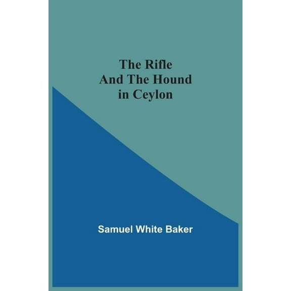 The Rifle And The Hound In Ceylon, (Paperback)