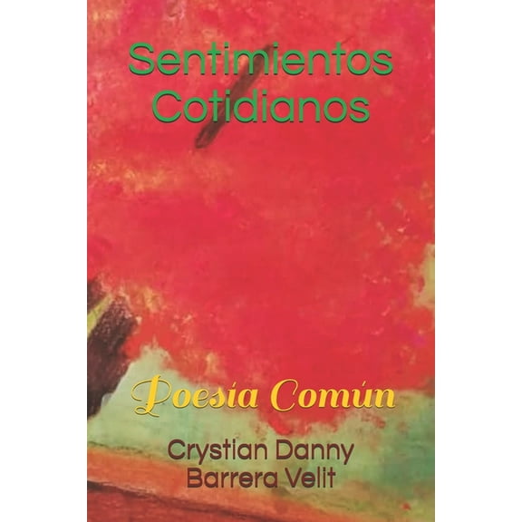 Sentimientos Cotidianos: Poesía Común (Paperback)