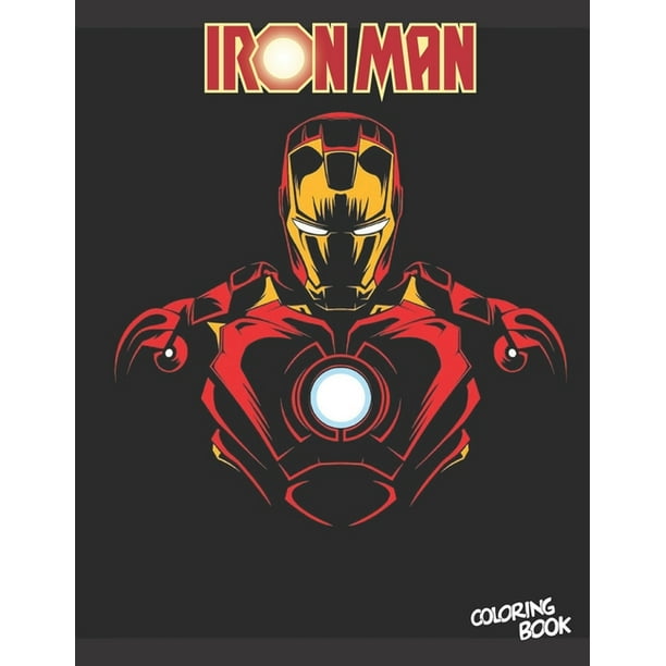 iron man coloring book great gift for kids of all ages with high quality images of iron man tony stark superhero battle paperback walmart com