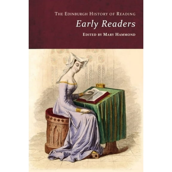 The Edinburgh History of Reading The Edinburgh History of Reading: Early Readers, (Hardcover)
