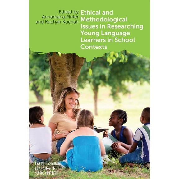 Early Language Learning in School Contex Ethical and Methodological Issues in Researching Young Language Learners in School Contexts, Book 6, (Paperback)