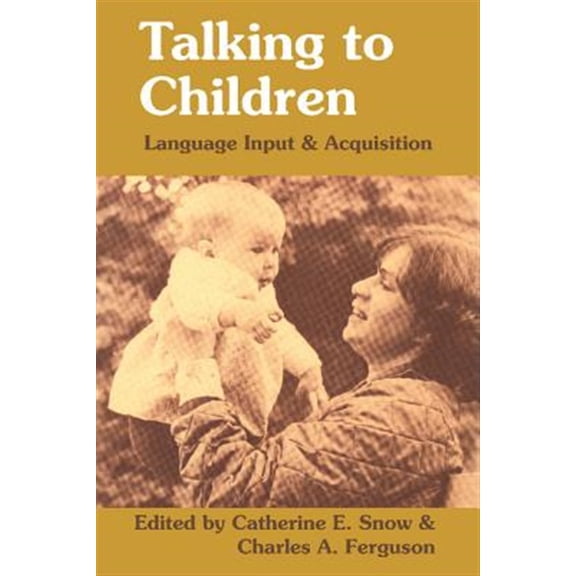 Pre-Owned Talking to Children: Language Input and Acquisition, (Paperback)