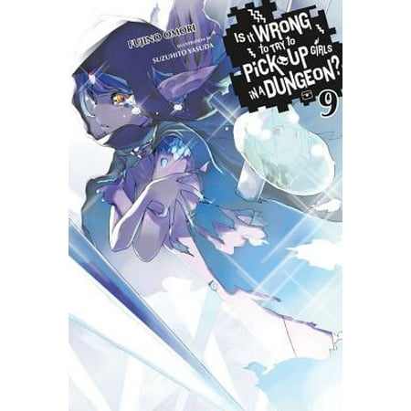 Is It Wrong to Try to Pick Up Girls in a Dungeon?, Vol. 9 (light