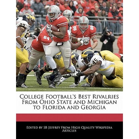 College Football's Best Rivalries from Ohio State and Michigan to Florida and (Best Colleges In The States)