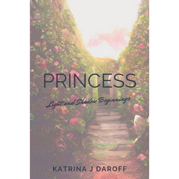 Princess: Light and Shadow Beginnings, (Paperback)