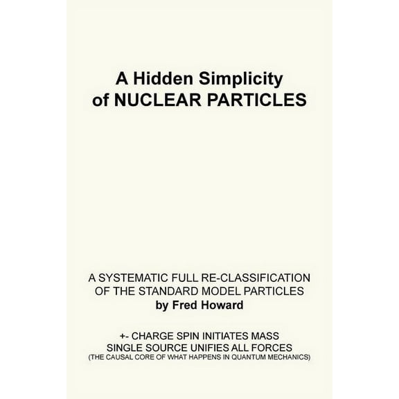 A Hidden Simplicity of Nuclear Particles (Paperback)