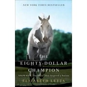 The Eighty-Dollar Champion: Snowman, the Horse That Inspired a Nation, Pre-Owned (Hardcover)