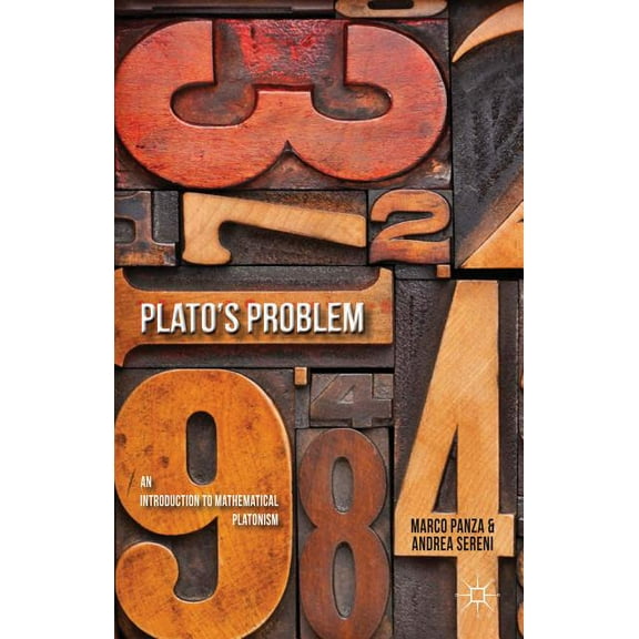 Plato's Problem: An Introduction to Mathematical Platonism, (Hardcover)