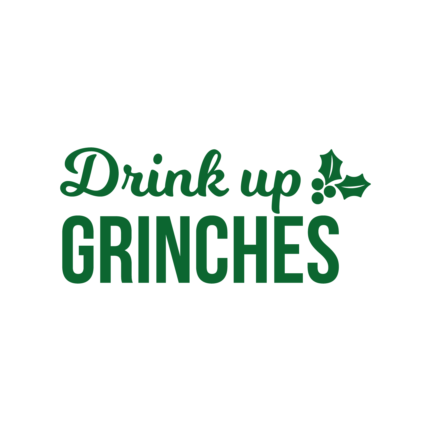 Vinyl Wall Art Decal - Drink Up Grinches - 10" x 22" - Modern Funny Seasonal Christmas Quote Sticker For Home Bedroom Living Room Coffee Shop Storefront Decor