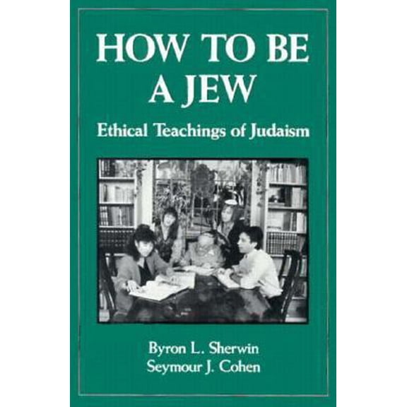 Pre-Owned How to Be a Jew: Ethical Teachings of Judaism (Hardcover) 0876684789 9780876684788