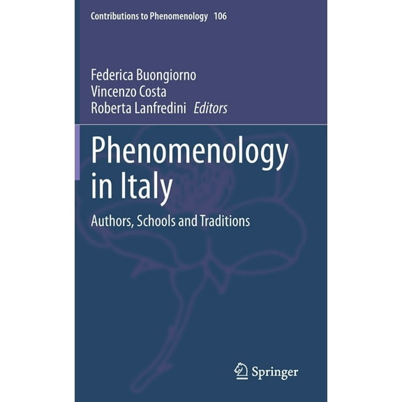 Contributions to Phenomenology Phenomenology in Italy: Authors, Schools and Traditions, Book 106, (Hardcover)