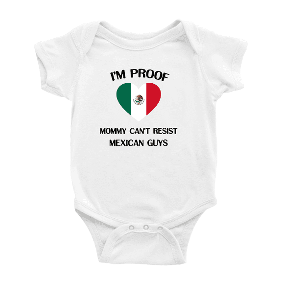 I'm Proof Mommy Can't Resist Mexican Guys Cute Baby Clothes For Boy Girl (White, 6-12 Months)