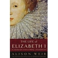 thumbnail image 1 of La Vie d'Élisabeth I par Weir, Alison, 1 of 2