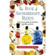 The Book of Aromatherapy Blends: How to Use Essential Oils and Flower Remedies Creatively, Used [Paperback]
