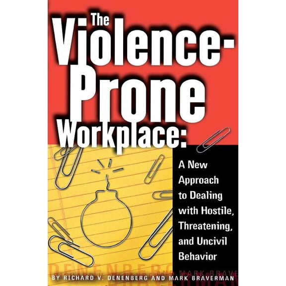 Cornell Paperbacks The Violence-Prone Workplace, (Paperback)