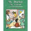 My Doctor, My Friend, Used [Paperback]