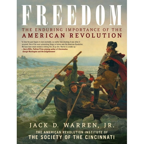 Freedom: The Enduring Importance of the American Revolution, (Hardcover)