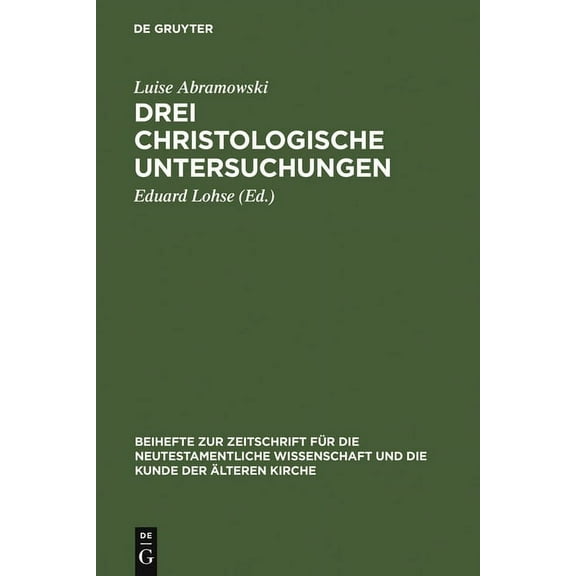 Beihefte Zur Zeitschrift Für die Neutest Drei christologische Untersuchungen, Book 45, (Hardcover)