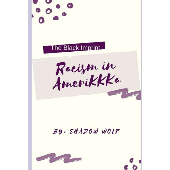 The Black Imprint: Racism in AmeriKKKa, (Paperback)