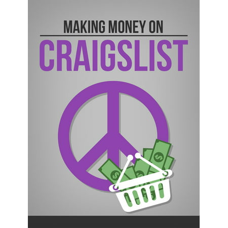 Make Money On Craigslist - eBook (Best Way To Make Money On Craigslist)