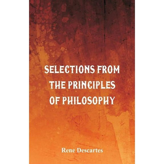 Selections from the Principles of Philosophy, (Paperback)