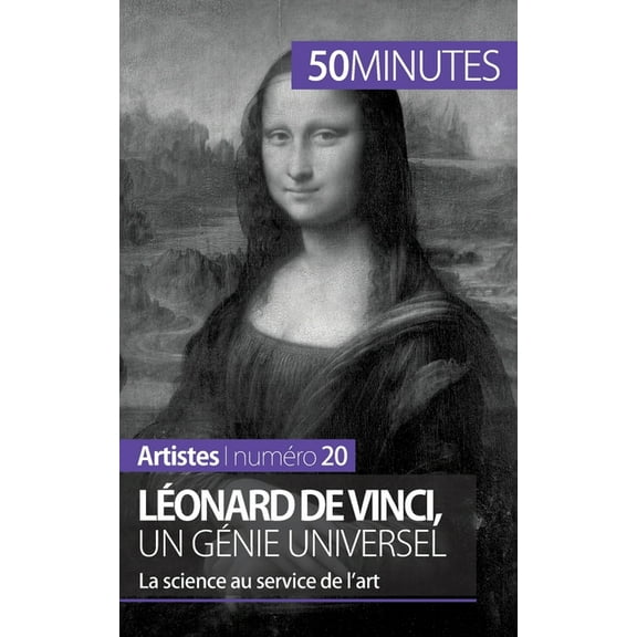 Léonard de Vinci, un génie universel: La science au service de l'art, (Paperback)