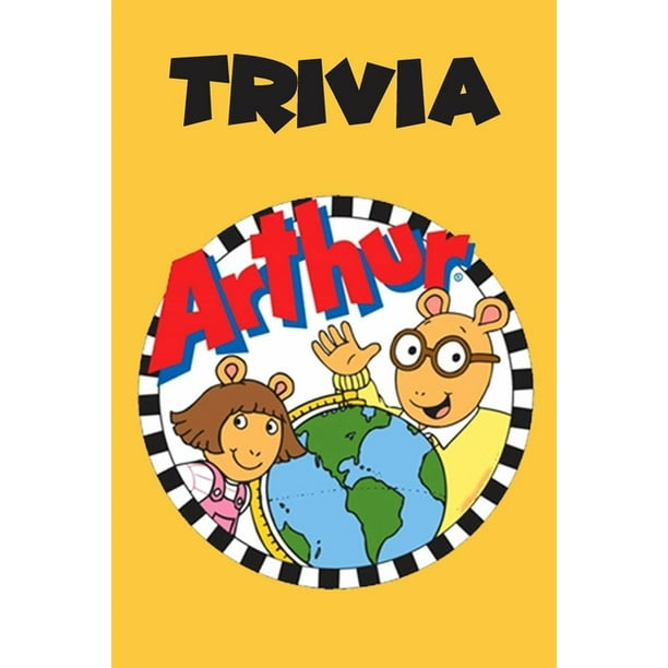 Arthur Trivia Trivia Quiz Game Book Paperback Walmart Com Walmart Com