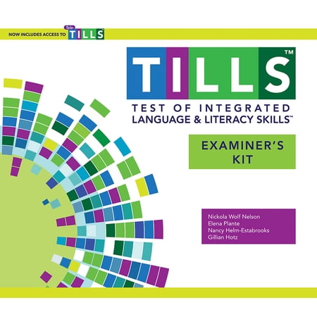 Test of Integrated Language and Literacy Skills™ (TILLS™) Examiner s Kit : Now with Tele-TILLS! (General merchandise)