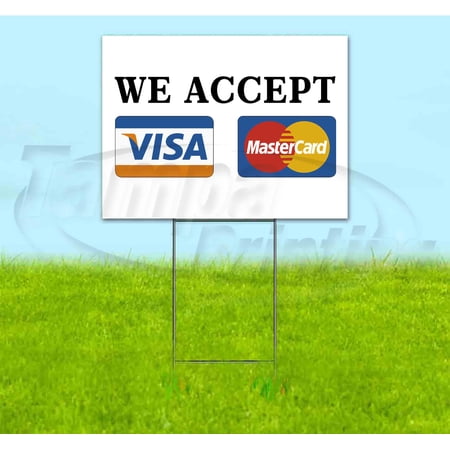 We Accept Visa Mastercard (18 x 24 ) Yard Sign Includes Metal Step Stake