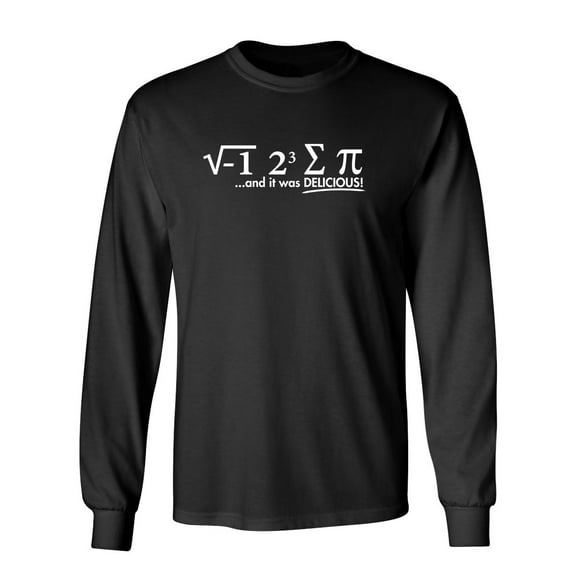 I Ate Some Pi And It Was Delicious Sarcastic Novelty Gift Idea Adult Humor Funny Men's Long Sleeve Shirts