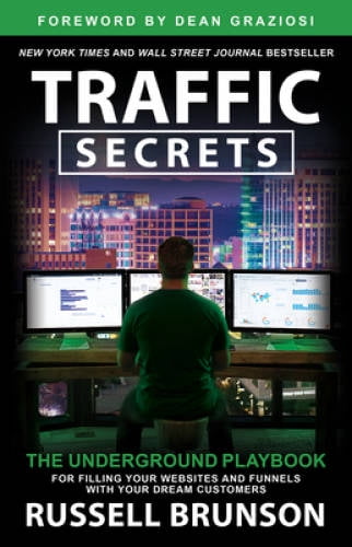 Traffic Secrets: The Underground Playbook for Filling Your Websites and Funnels with Your Dream Customers, Pre-Owned (Hardcover)