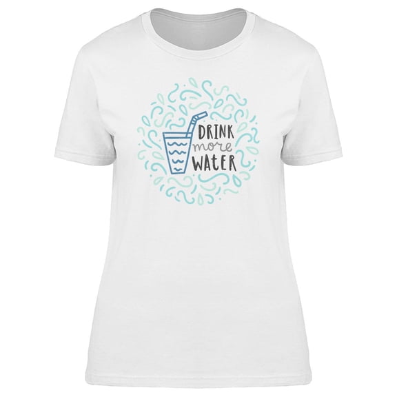 Drink More Water, Doodle Quote T-Shirt Women -Image by Shutterstock, Female Large