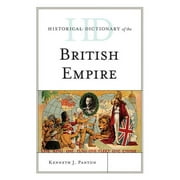 Historical Dictionaries of Ancient Civilizations and Historical Eras: Historical Dictionary of the British Empire (Hardcover)
