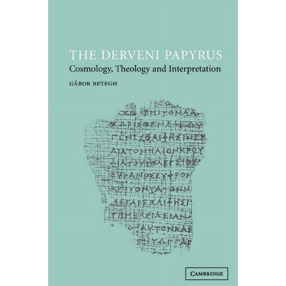The Derveni Papyrus: Cosmology, Theology and Interpretation, (Paperback)