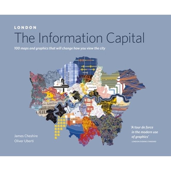 Pre-Owned London: The Information Capital: 100 Maps and Graphics That Will Change How You View the City (Paperback) 0141978791 9780141978796