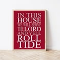 thumbnail image 5 of YCCJ-In This House We Serve the Lord - Alabama Crimson Tide Football Quotes Wall Art, Inspirational Wall Decor for Home, Office, Bedroom, Man Cave, and Cafe - Unframed 11x14" Poster Print, 5 of 8