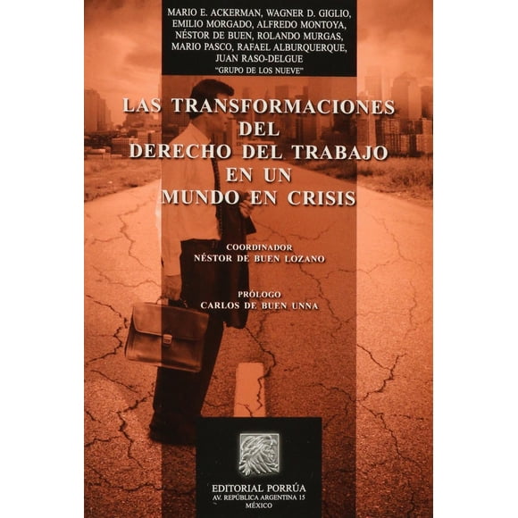 Las transformaciones del derecho del trabajo en un mundo en crisis Editorial Porrúa 9786070917370