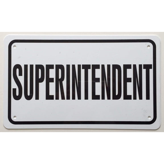 SUPERINTENDENT SIGN (White 6x10 Aluminium rust free)