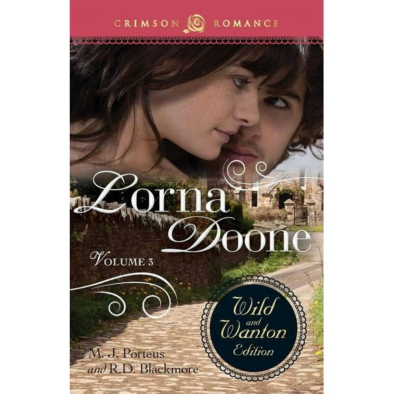 Lorna Doone: The Wild and Wanton Edition, Volume 3, (Paperback)