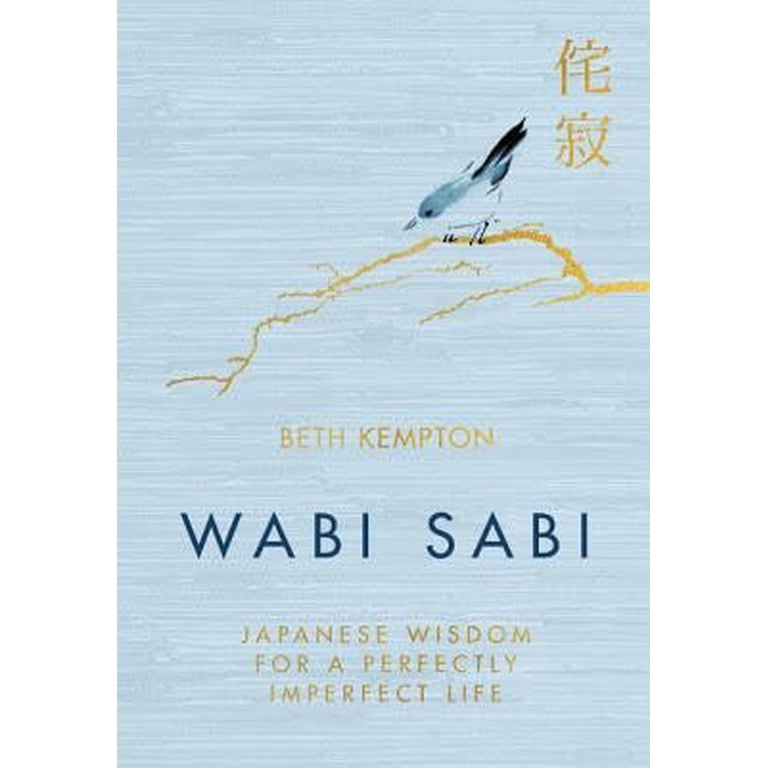 Beth Kempton, Wabi Sabi: Japanese Wisdom for a Perfectly Imperfect