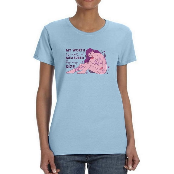 Worth Not Measured By Size T-Shirt Women -Smartprints Designs, Female Large