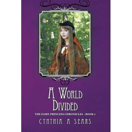 Fairy Princess Chronicles: A World Divided (Hardcover)