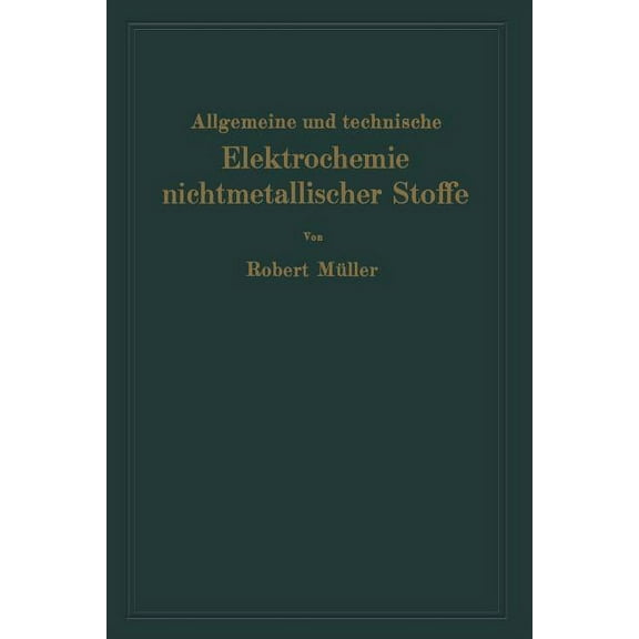 Allgemeine Und Technische Elektrochemie Nichtmetallischer Stoffe, (Paperback)