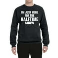 thumbnail image 2 of Wild Bobby I'm Just Here For The Halftime Show Sports Unisex Crewneck Graphic Sweatshirt, Black, Small, 2 of 5