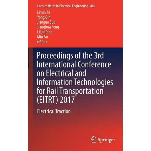 Lecture Notes in Electrical Engineering Proceedings of the 3rd International Conference on Electrical and Information Technologies for Rail Transportation (Eitr, Book 482, (Hardcover)